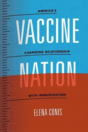 Vaccine Nation – America`s Changing Relationship with Immunization