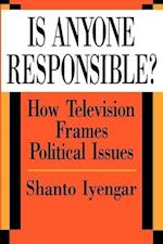 Is Anyone Responsible? : How Television Frames Political Issues