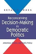 Reconceiving Decision-Making in Democratic Politics
