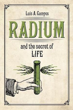 Radium and the Secret of Life