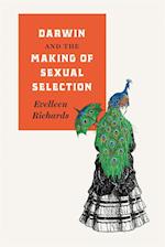 Darwin and the Making of Sexual Selection