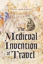 The Medieval Invention of Travel