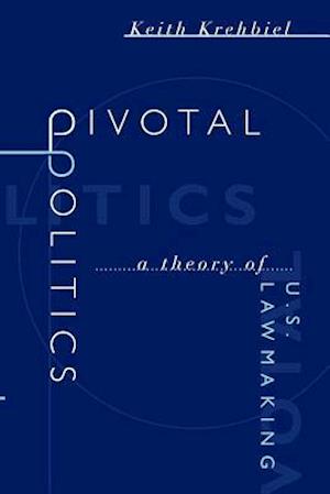 Pivotal Politics – A Theory of U.S. Lawmaking