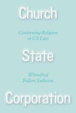 Church State Corporation – Construing Religion in US Law