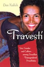 Travesti - Sex, Gender, and Culture among Brazilian Transgendered Prostitutes