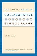 The Chicago Guide to Collaborative Ethnography