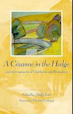 A Cezanne in the Hedge and Other Memories of Charleston and Bloomsbury