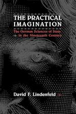 The Practical Imagination – The German Sciences of State in the Nineteenth Century
