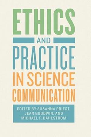 Ethics and Practice in Science Communication