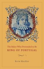 Baker Who Pretended to Be King of Portugal