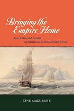 Bringing the Empire Home – Race, Class, and Gender in Britain and Colonial South Africa