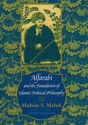 Alfarabi and the Foundation of Islamic Political Philosophy