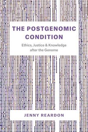 The Postgenomic Condition