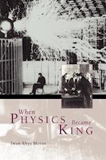 When Physics Became King