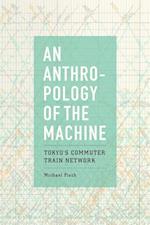 An Anthropology of the Machine