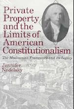Private Property and the Limits of American Constitutionalism