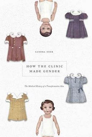 How the Clinic Made Gender