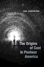 The Origins of Cool in Postwar America
