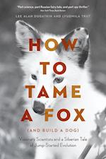 How to Tame a Fox (and Build a Dog)