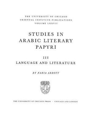 Studies in Arabic Literary Papyri. Volume III