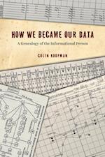 How We Became Our Data