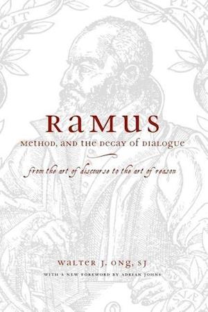 Ramus, Method, and the Decay of Dialogue – From the Art of Discourse to the Art of Reason