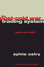 The Post-Cold War Trading System
