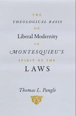 The Theological Basis of Liberal Modernity in Montesquieu's "Spirit of the Laws"