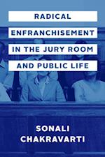 Radical Enfranchisement in the Jury Room and Public Life