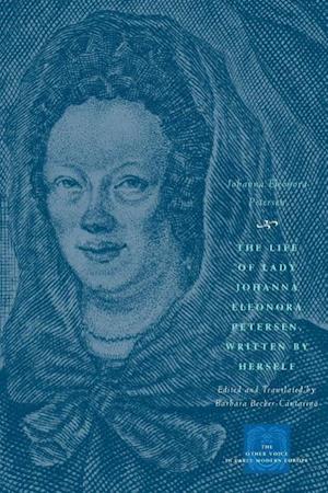 The Life of Lady Johanna Eleonora Petersen, Written by Herself