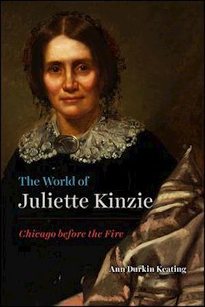 The World of Juliette Kinzie