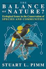 The Balance of Nature? – Ecological Issues in the Conservation of Species and Communities