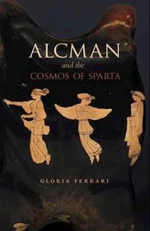 Alcman and the Cosmos of Sparta