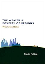 The Wealth and Poverty of Regions – Why Cities Matter