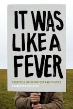 It Was Like a Fever – Storytelling in Protest and Politics