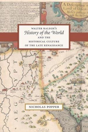 Walter Ralegh's "History of the World" and the Historical Culture of the Late Renaissance