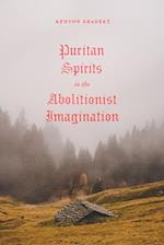 Puritan Spirits in the Abolitionist Imagination