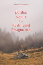 Puritan Spirits in the Abolitionist Imagination