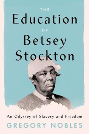 The Education of Betsey Stockton