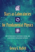 Stars as Laboratories for Fundamental Physics