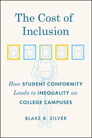 The Cost of Inclusion – How Student Conformity Leads to Inequality on College Campuses