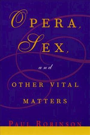 Opera, Sex and Other Vital Matters