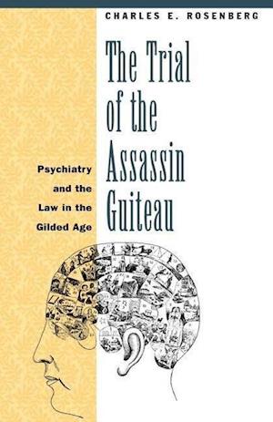 The Trial of the Assassin Guiteau