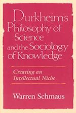 Durkheim's Philosophy of Science and the Sociology of Knowledge