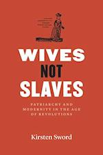 Wives Not Slaves