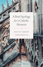 A Brief Apology for a Catholic Moment