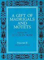 A Gift of Madrigals and Motets, Volume 2