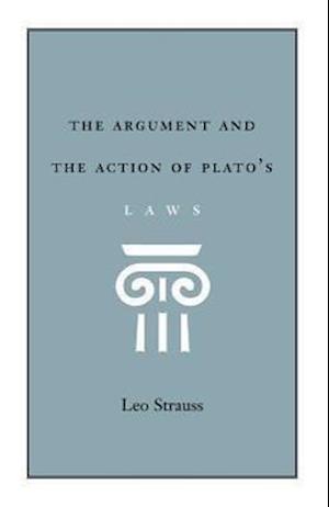 The Argument and the Action of Plato's Laws