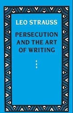 Persecution and the Art of Writing