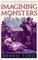 Imagining Monsters – Miscreations of the Self in Eighteenth–Century England